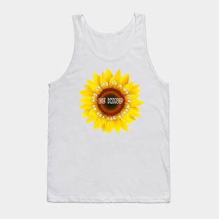 In a world where you can be any thing be kind Shirt, Sunflower Tshirt Tank Top